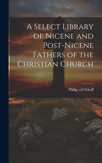 Couverture_A Select Library of Nicene and Post-Nicene Fathers of the Christian Church