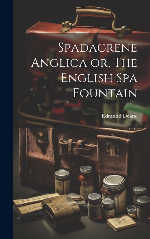 Couverture_Spadacrene Anglica or, The English Spa Fountain