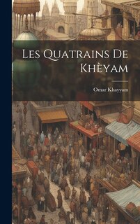 Couverture_Les Quatrains de Kh&egrave;yam