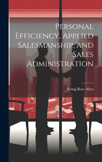 Couverture_Personal Efficiency, Applied Salesmanship, and Sales Administration