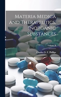 Front cover_Materia Medica and Therapeutics, Inorganic Substances; Volume II