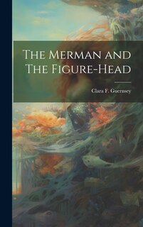 Front cover_The Merman and The Figure-head