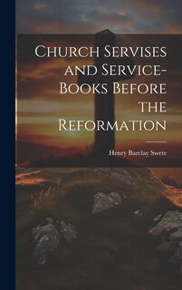 Front cover_Church Servises and Service-Books Before the Reformation