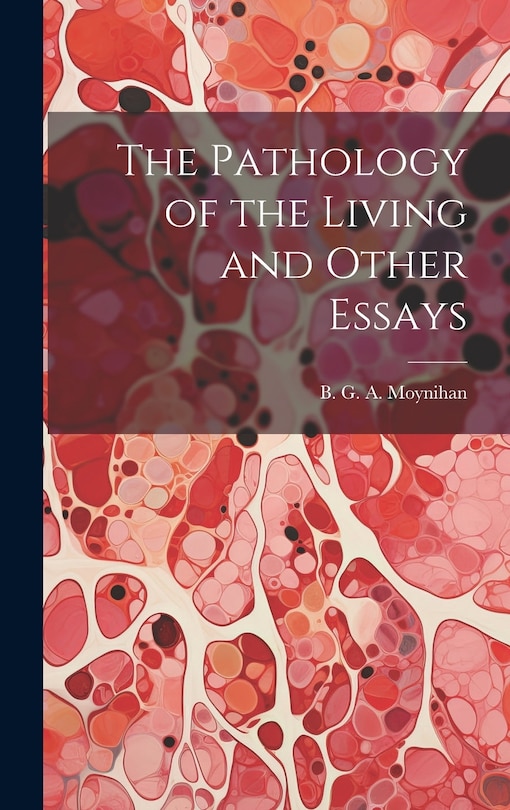 Front cover_The Pathology of the Living and Other Essays