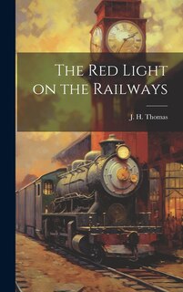 Front cover_The Red Light on the Railways