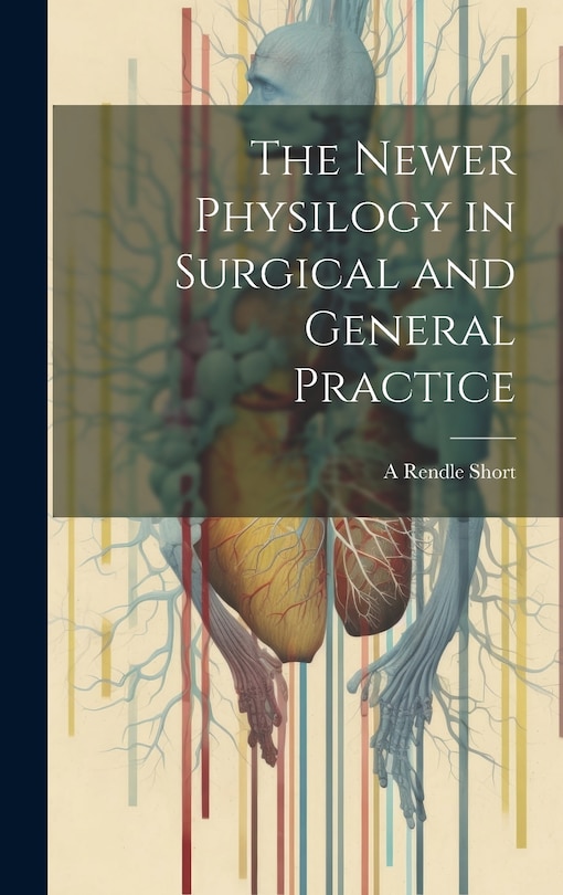 Couverture_The Newer Physilogy in Surgical and General Practice