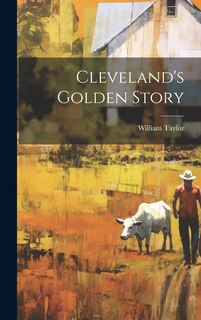 Front cover_Cleveland's Golden Story