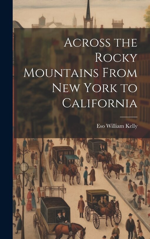 Front cover_Across the Rocky Mountains From New York to California