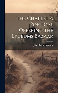 Couverture_The Chaplet A Poetical Offering the Lyceums Bazaar