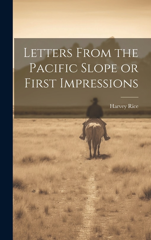 Front cover_Letters From the Pacific Slope or First Impressions