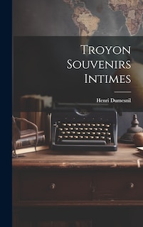 Couverture_Troyon Souvenirs Intimes