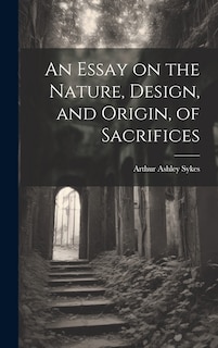 Couverture_An Essay on the Nature, Design, and Origin, of Sacrifices