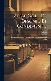 Couverture_Apicii Coelii De Opsoniis et Condimentis