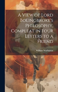 Couverture_A View of Lord Bolingbroke's Philosophy, Compleat in Four Letters to a Friend