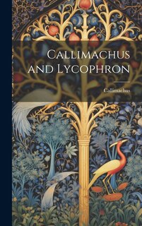 Front cover_Callimachus and Lycophron