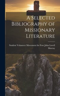 Front cover_A Selected Bibliography of Missionary Literature