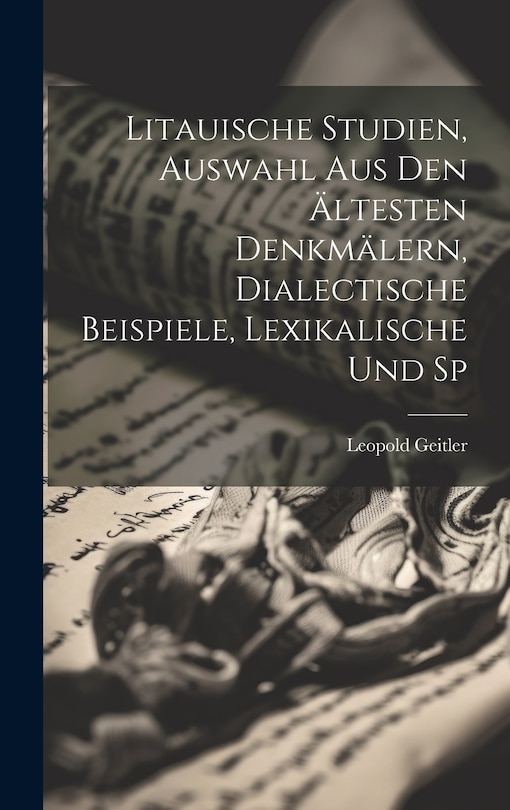 Couverture_Litauische Studien, Auswahl aus den Ältesten Denkmälern, Dialectische Beispiele, Lexikalische und Sp