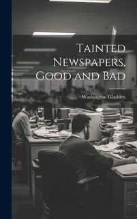 Front cover_Tainted Newspapers, Good and Bad