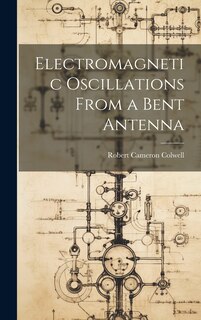 Front cover_Electromagnetic Oscillations From a Bent Antenna