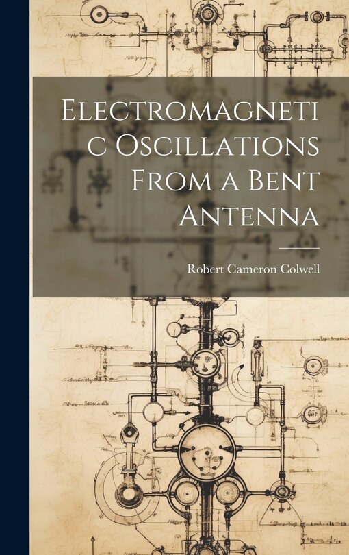 Front cover_Electromagnetic Oscillations From a Bent Antenna