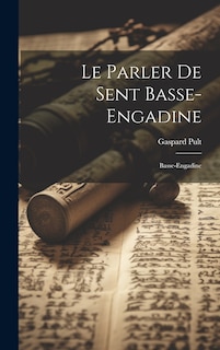 Couverture_Le Parler de Sent Basse-Engadine