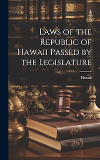 Front cover_Laws of the Republic of Hawaii Passed by the Legislature