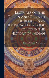 Couverture_Lectures on the Origin and Growth of Religion as Illustrated by Some Points in the History of Indian