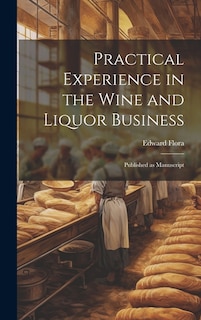 Couverture_Practical Experience in the Wine and Liquor Business