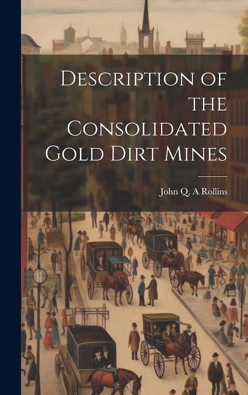 Couverture_Description of the Consolidated Gold Dirt Mines
