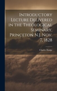 Front cover_Introductory Lecture Delivered in the Theological Seminary, Princeton N.J. Nov. 7, 1828