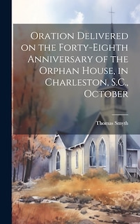 Couverture_Oration Delivered on the Forty-eighth Anniversary of the Orphan House, in Charleston, S.C., October