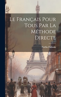 Front cover_Le Français Pour Tous par la Méthode Directe