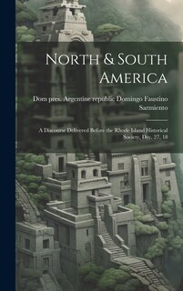 Couverture_North & South America; a Discourse Delivered Before the Rhode Island Historical Society, Dec. 27, 18