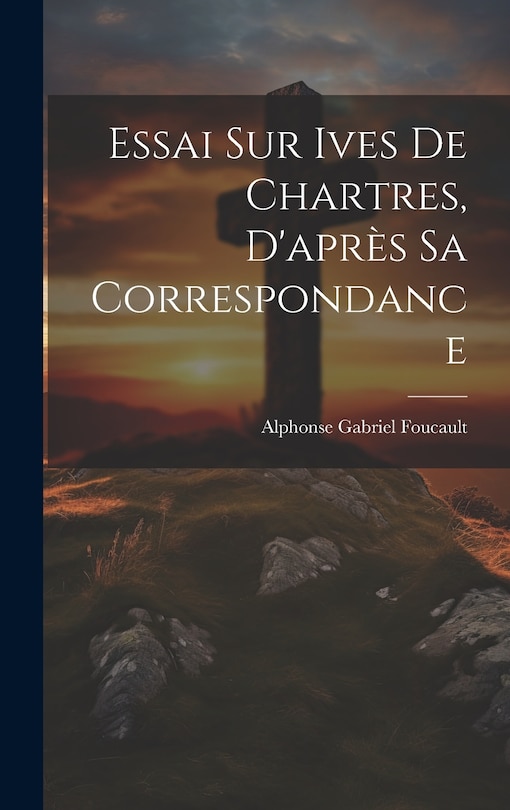 Front cover_Essai sur Ives de Chartres, D'après sa Correspondance