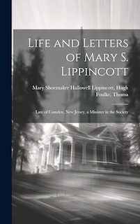 Couverture_Life and Letters of Mary S. Lippincott
