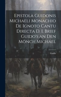 Front cover_Epistola Guidonis Michaeli Monachio de Ignoto Cantu Directa d. I. Brief Guido's an den Mönch Michael