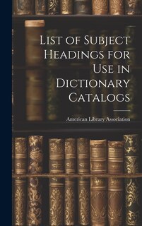 Front cover_List of Subject Headings for Use in Dictionary Catalogs