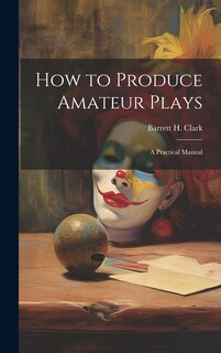 Couverture_How to Produce Amateur Plays