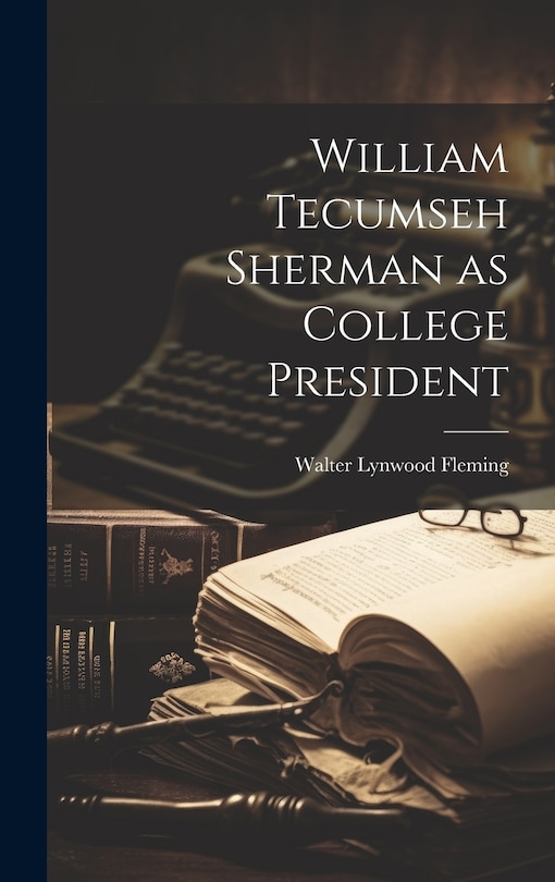 Front cover_William Tecumseh Sherman as College President