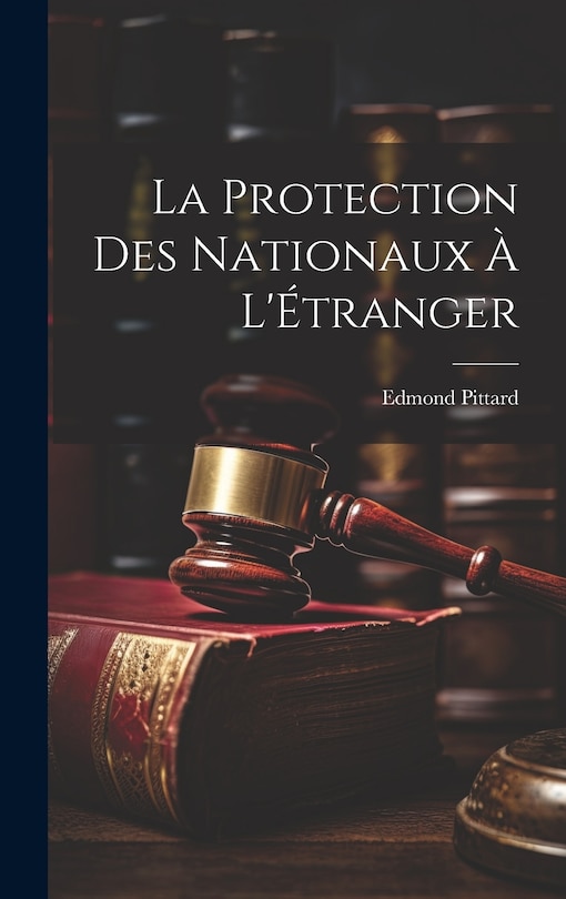 Front cover_La Protection des Nationaux &agrave; L'&Eacute;tranger