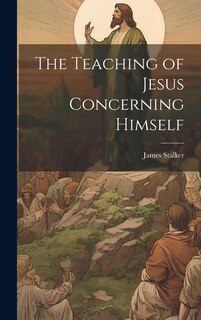 Front cover_The Teaching of Jesus Concerning Himself