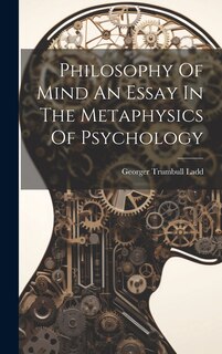 Front cover_Philosophy Of Mind An Essay In The Metaphysics Of Psychology