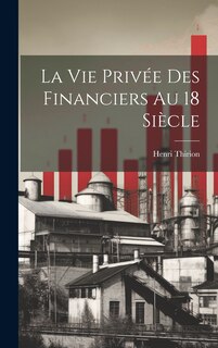 Front cover_La vie Privée des Financiers au 18 siècle