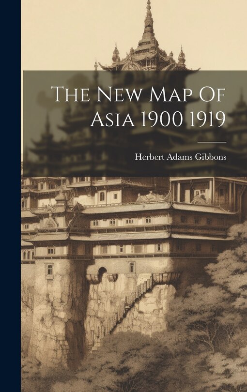 Couverture_The New Map Of Asia 1900 1919