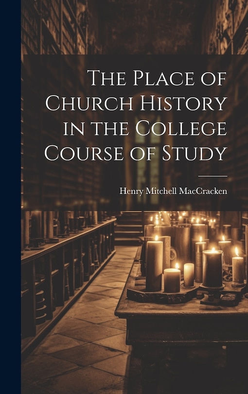 Couverture_The Place of Church History in the College Course of Study
