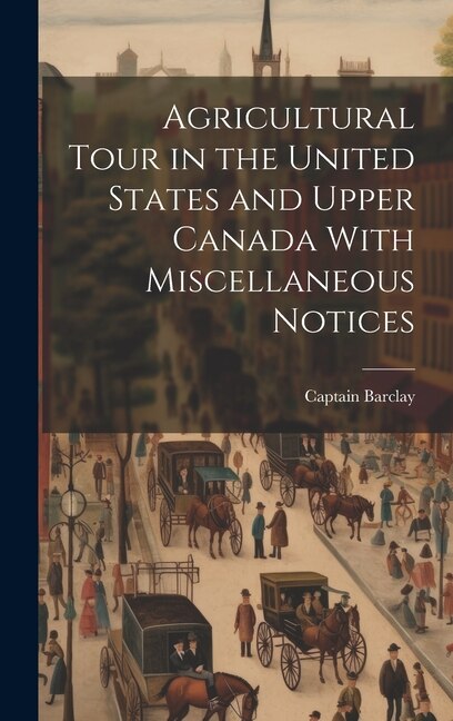 Couverture_Agricultural Tour in the United States and Upper Canada With Miscellaneous Notices