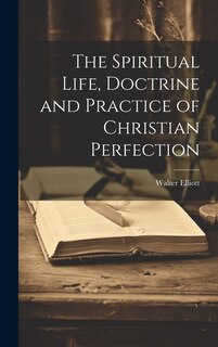 Couverture_The Spiritual Life, Doctrine and Practice of Christian Perfection