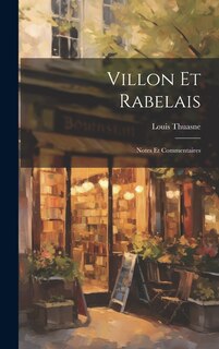 Couverture_Villon et Rabelais; notes et commentaires