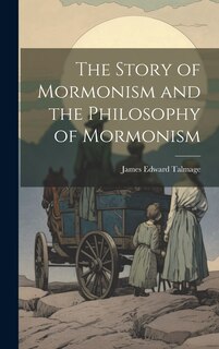 Couverture_The Story of Mormonism and the Philosophy of Mormonism