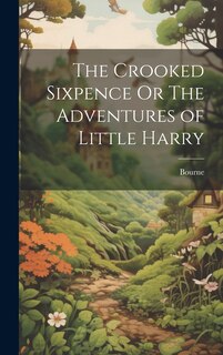 Couverture_The Crooked Sixpence Or The Adventures of Little Harry